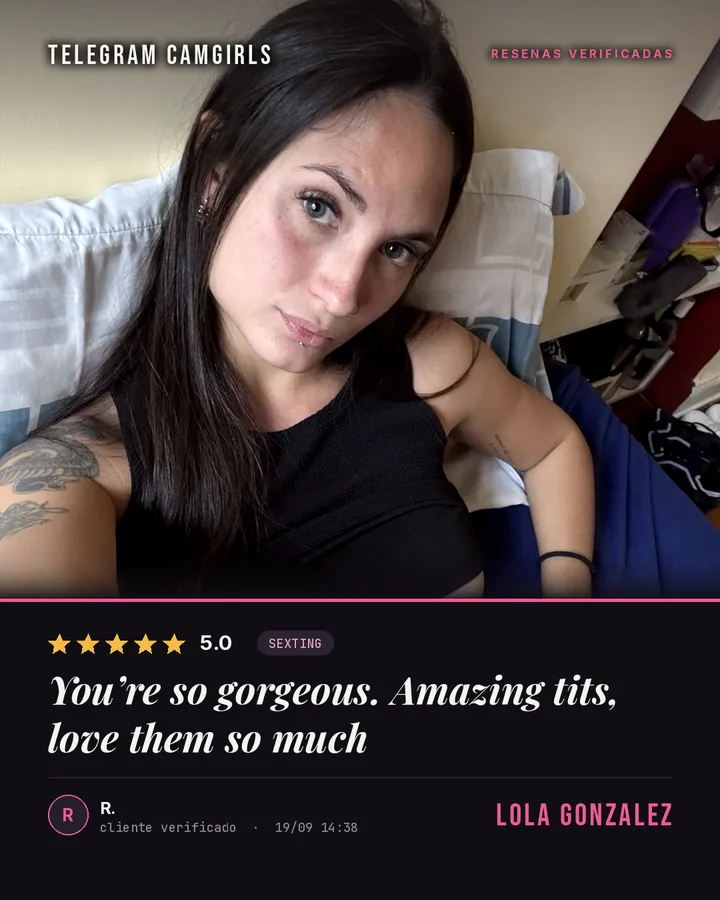 Lola Gonzalez verified review: You’re so gorgeous. Amazing tits, love them so much